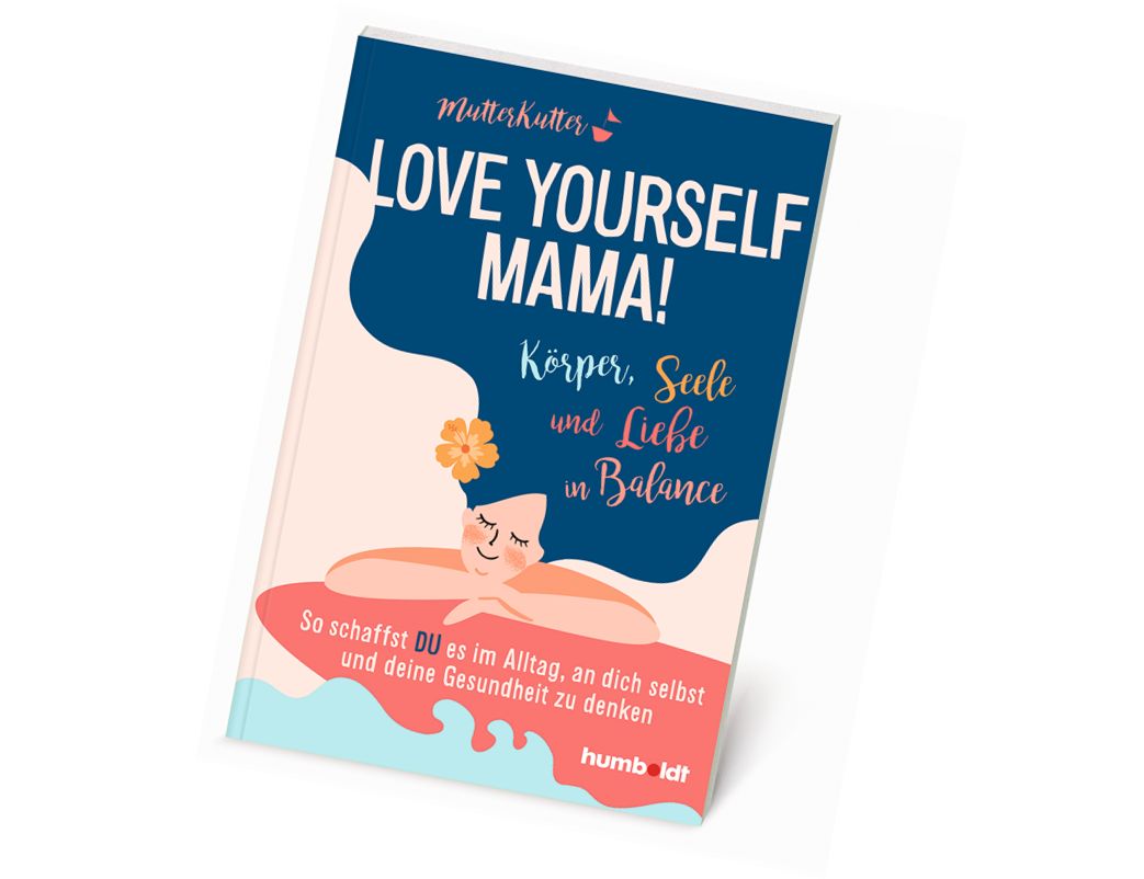 Titelbild des humboldt-Ratgebers Love yourself, Mama